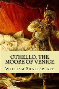 Othello, the Moore of Venice