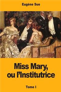 Miss Mary, ou l'Institutrice