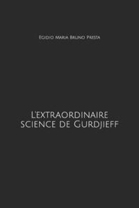 L'extraordinaire science de Gurdjieff