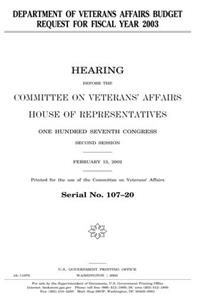 Department of Veterans Affairs Budget Request for Fiscal Year 2003