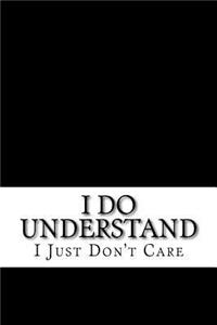 I Do Understand