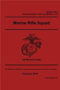 Marine Corps Reference Publication MCRP 3-10A.4 (Formerly MCRP 3-10A.3 and MCWP 3-11.2) Marine Rifle Squad February 2018