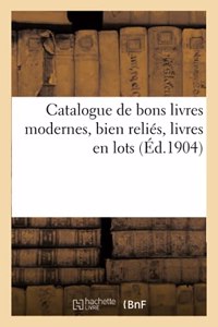 Catalogue de Bons Livres Modernes, Bien Reliés, Livres En Lots