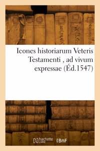 Icones historiarum Veteris Testamenti, ad vivum expressae