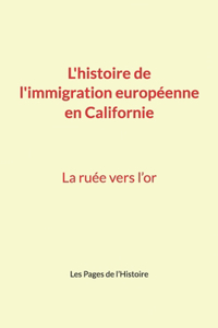 L'histoire de l'immigration européenne en Californie