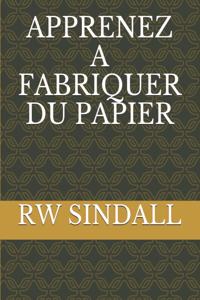 Apprenez a Fabriquer Du Papier