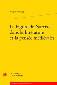 La Figure de Narcisse Dans La Litterature Et La Pensee Medievales