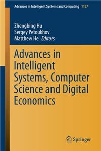 Advances in Intelligent Systems, Computer Science and Digital Economics