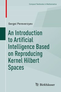 Introduction to Artificial Intelligence Based on Reproducing Kernel Hilbert Spaces
