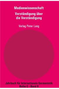 Medienwissenschaft: Teil 8: Verstaendigung Ueber Die Verstaendigung - Aspekte Der Medienkompetenz