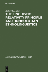 Linguistic Relativity Principle and Humboldtian Ethnolinguistics