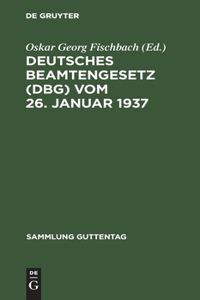 Deutsches Beamtengesetz (Dbg) Vom 26. Januar 1937
