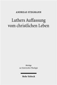 Luthers Auffassung vom christlichen Leben