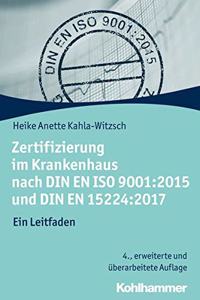 Zertifizierung Im Krankenhaus Nach Din En ISO 9001:2015 Und Din En 15224:2017