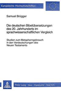 Die deutschen Bibeluebersetzungen des 20. Jahrhunderts im sprach- wissenschaftlichen Vergleich