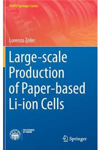 Large-Scale Production of Paper-Based Li-Ion Cells