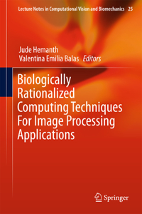 Biologically Rationalized Computing Techniques for Image Processing Applications