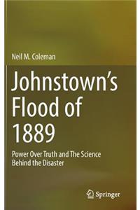 Johnstown’s Flood of 1889