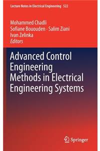 Advanced Control Engineering Methods in Electrical Engineering Systems