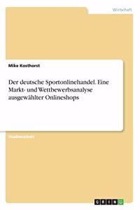 deutsche Sportonlinehandel. Eine Markt- und Wettbewerbsanalyse ausgewählter Onlineshops