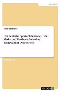 Der deutsche Sportonlinehandel. Eine Markt- und Wettbewerbsanalyse ausgewählter Onlineshops