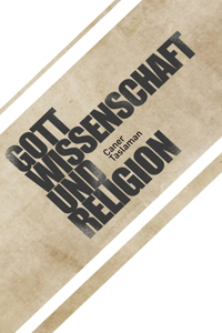 Caner Taslaman - Gott, Wissenschaft und Religion