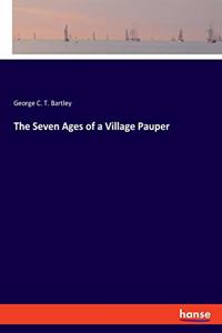 Seven Ages of a Village Pauper