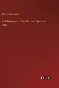 Erläuterungen zu Benedict von Spinoza's Ethik