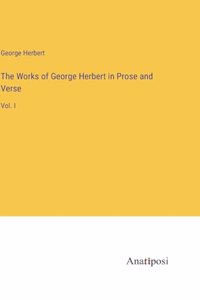 Works of George Herbert in Prose and Verse