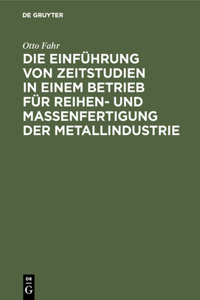 Einführung Von Zeitstudien in Einem Betrieb Für Reihen- Und Massenfertigung Der Metallindustrie
