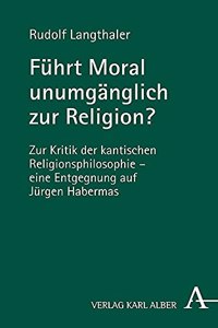 Fuhrt Moral Unumganglich Zur Religion?