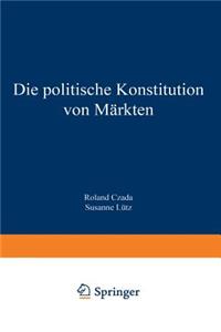 Die Politische Konstitution Von Märkten