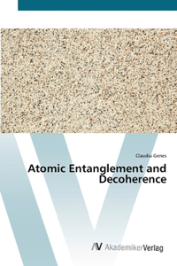 Atomic Entanglement and Decoherence