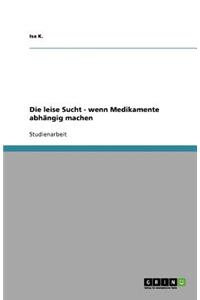 Die leise Sucht - wenn Medikamente abhängig machen