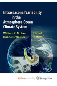 Intraseasonal Variability in the Atmosphere-Ocean Climate System