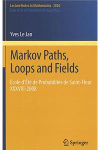 Markov Paths, Loops and Fields