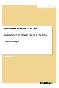 Immigration in Singapore and the USA