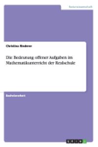 Die Bedeutung offener Aufgaben im Mathematikunterricht der Realschule