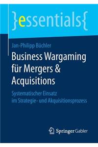 Business Wargaming Für Mergers & Acquisitions