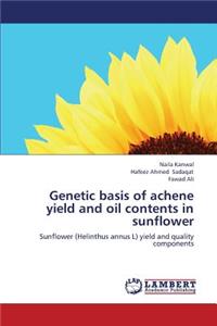 Genetic Basis of Achene Yield and Oil Contents in Sunflower