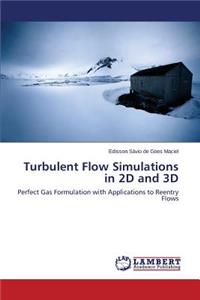 Turbulent Flow Simulations in 2D and 3D