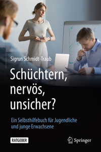 Schüchtern, Nervös, Unsicher?