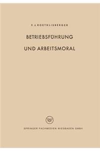 Betriebsführung und Arbeitsmoral