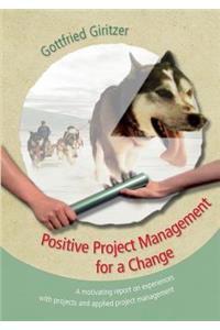 Positive Project Management for a Change