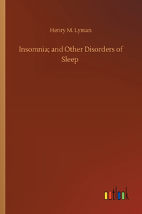 Insomnia; and Other Disorders of Sleep