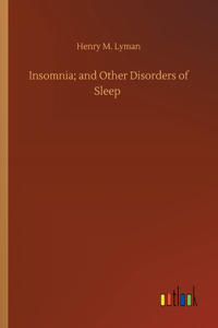 Insomnia; and Other Disorders of Sleep