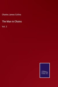 Man in Chains: Vol. 2