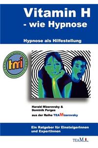 Vitamin H - wie Hypnose