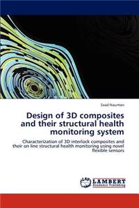 Design of 3D composites and their structural health monitoring system