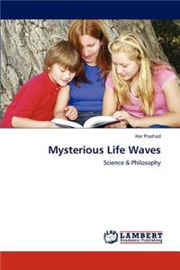 Mysterious Life Waves